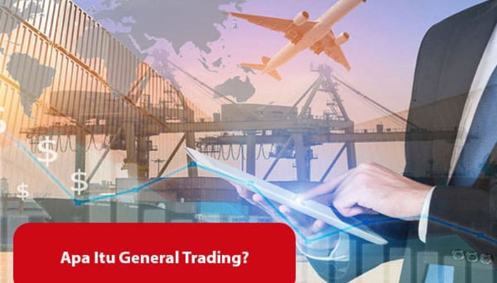 Apa Itu General Trading? – Putra Teknik Sejahtera